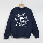 Girls Just Want Halftime & Tailgates Crewneck Sweatshirt